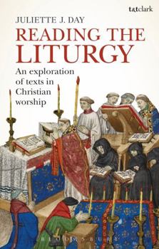 Paperback Reading the Liturgy: An Exploration of Texts in Christian Worship Book