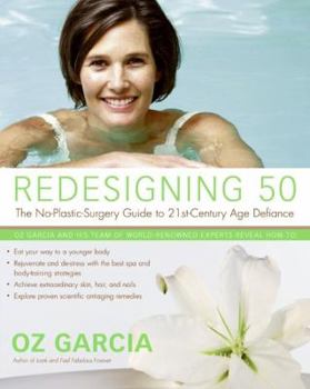 Hardcover Redesigning 50: The No-Plastic-Surgery Guide to 21st-Century Age Defiance Book
