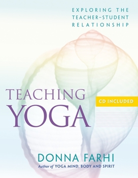 Paperback Teaching Yoga: Exploring the Teacher-Student Relationship [With CD] Book