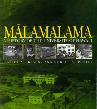 Hardcover Malamalama: A History of the University of Hawaii Book