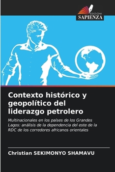 Contexto histórico y geopolítico del liderazgo petrolero