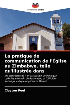Paperback La pratique de communication de l'Église au Zimbabwe, telle qu'illustrée dans [French] Book