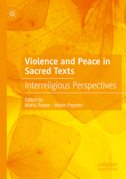 Paperback Violence and Peace in Sacred Texts: Interreligious Perspectives Book
