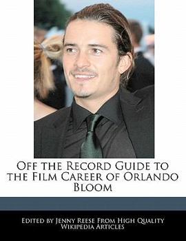 Paperback Off the Record Guide to the Film Career of Orlando Bloom Book