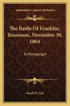 Paperback The Battle Of Franklin, Tennessee, November 30, 1864: A Monograph Book