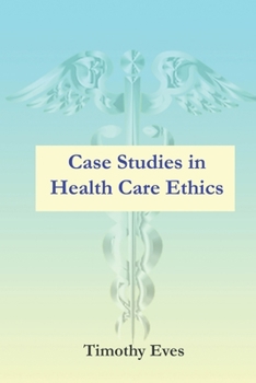 Paperback Case Studies in Health Care Ethics Book