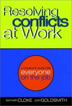 Paperback Resolving Conflicts at Work: A Complete Guide for Everyone on the Job Book