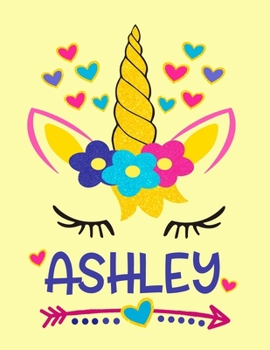 Ashley: Unicorn Notebook For Girls Named Ashley Personalized Notebooks Softcover 8.5x11 Wide Rule Blank Lined 100 Pages