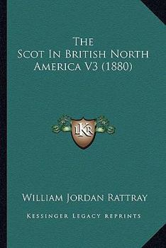 Paperback The Scot In British North America V3 (1880) Book