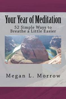 Paperback Your Year of Meditation: 52 Simple Ways to Breathe a Little Easier Book