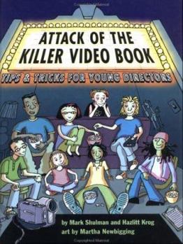 Hardcover Attack of the Killer Video Book: Tips and Tricks for Young Directors Book