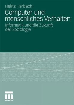 Paperback Computer Und Menschliches Verhalten: Informatik Und Die Zukunft Der Soziologie [German] Book