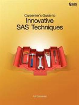 Paperback Carpenter's Guide to Innovative SAS Techniques Book