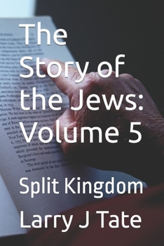 Paperback The Story of the Jews: Volume 5: Split Kingdom Book