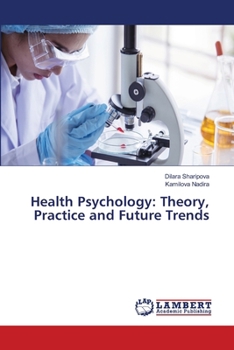 Paperback Health Psychology: Theory, Practice and Future Trends Book