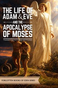 The Life of Adam & Eve and The Apocalypse of Moses
