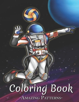 Paperback Adult Coloring Book Featuring The World'S Most Beautiful Stained For Meditative Mindfulness, Stress Relief And Relaxation ( SPACE-SPORT-VOLLEYBALL Col Book