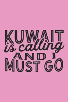 Paperback Kuwait Is Calling And I Must Go Book