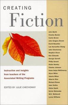 Hardcover Creating Fiction: Instructions and Insights from Teachers of the Associated Writing Programs Book