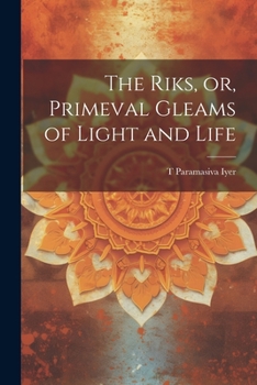 Paperback The Riks, or, Primeval Gleams of Light and Life Book
