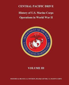 Paperback Central Pacific Drive: History of U. S. Marine Corps Operations in World War II, Volume III Book