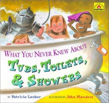Hardcover What You Never Knew about Tubs, Toilets & Showers Book