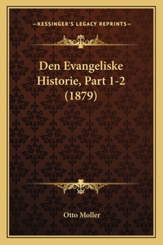 Paperback Den Evangeliske Historie, Part 1-2 (1879) [Danish] Book