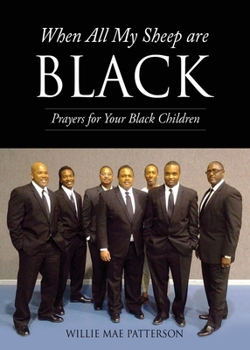 Paperback When All My Sheep are BLACK: Prayers for Your Black Children Book