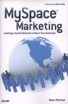 MySpace Marketing: Creating a Social Network to Boom Your Business