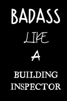 badass like a building inspector: small lined New Job Quote Notebook / Travel Journal to write in (6'' x 9'') 120 pages