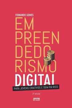EMPREENDEDORISMO DIGITAL: Para jovens criativos e sem pai rico