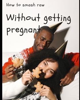 Paperback How to Smash Raw Without Getting Pregnant Book