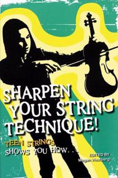 Paperback Sharpen Your String Technique!: Teen Strings Shows You How... Book