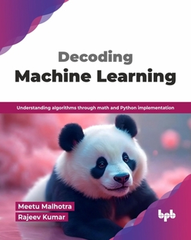 Paperback Decoding Machine Learning: Understanding algorithms through math and Python implementation (English Edition) Book