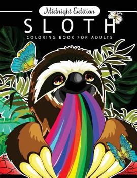 Paperback Sloth Coloring Book for Adults Midnight Edition: An Adults coloring book on black pages with cutest Animal in the world Book