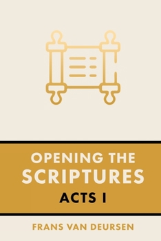 Paperback Opening the Scriptures: Acts I Book