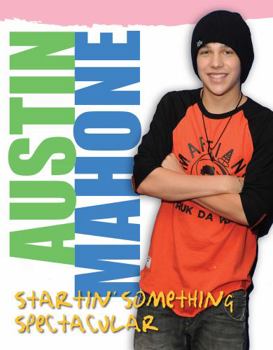 Paperback Austin Mahone: Startin' Something Spectacular Book