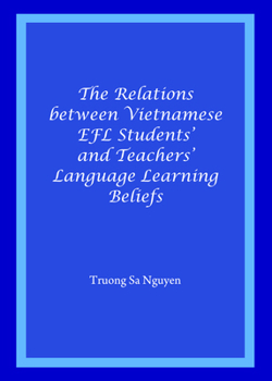 Hardcover The Relations Between Vietnamese EFL Students' and Teachers' Language Learning Beliefs Book