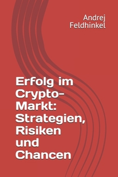 Paperback Erfolg im Crypto-Markt: Strategien, Risiken und Chancen [German] Book