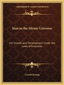 Paperback Man in the Mystic Universe: His Growth and Development Under the Laws of Evolution Book