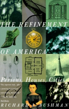 Paperback The Refinement of America: Persons, Houses, Cities Book