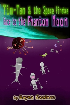 Paperback Tim-Tam and the Space Pirates: Race to the Phantom Moon Book