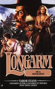 Longarm on a Witch-Hunt - Book #279 of the Longarm