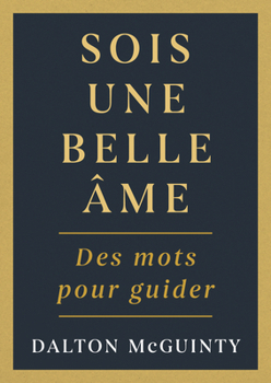 Hardcover Sois Une Belle Âme: Des Mots Pour Guider [French] Book