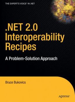 Hardcover .Net 2.0 Interoperability Recipes: A Problem-Solution Approach Book