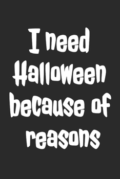 Paperback I need Halloween because of reasons: Blank Lined Notebook Book