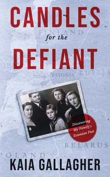 Paperback Candles for the Defiant, Discovering my Family's Estonian Past Book