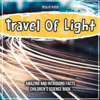 Paperback Travel Of Light How To Interpret This? Children's 5th Grade Science Book