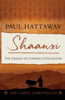 Paperback Shaanxi: The Cradle of Chinese Civilisation Book