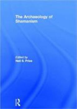 Hardcover The Archaeology of Shamanism Book